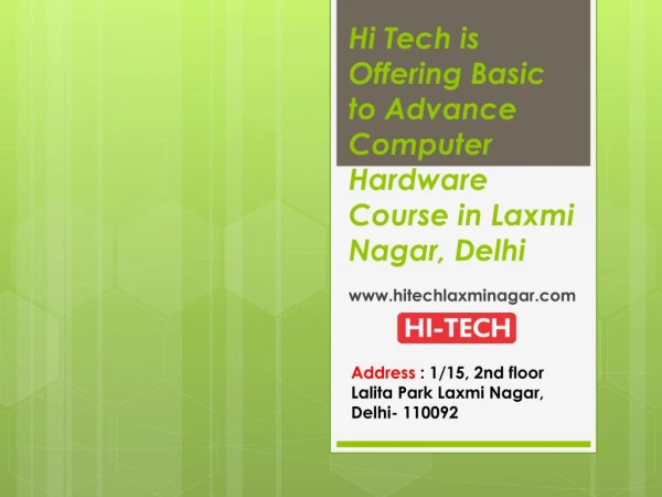 Hi Tech is Offering Basic to Advance Computer Hardware Course in Laxmi Nagar, Delhi