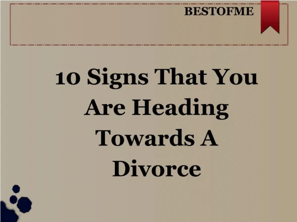 10 Signs That You Are Heading Towards A Divorce