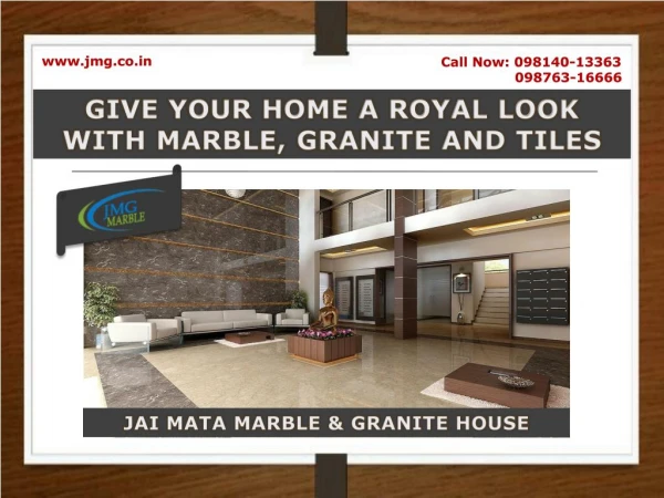 Give Your Home a Royal Look with Marble, Granite and Tiles