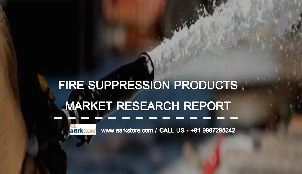 fire suppression products market research report