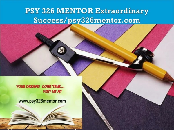 PSY 326 MENTOR Extraordinary Success/psy326mentor.com