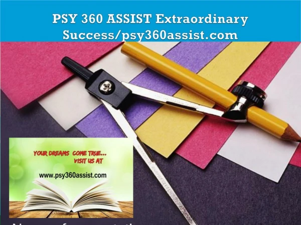 PSY 360 ASSIST Extraordinary Success/psy360assist.com