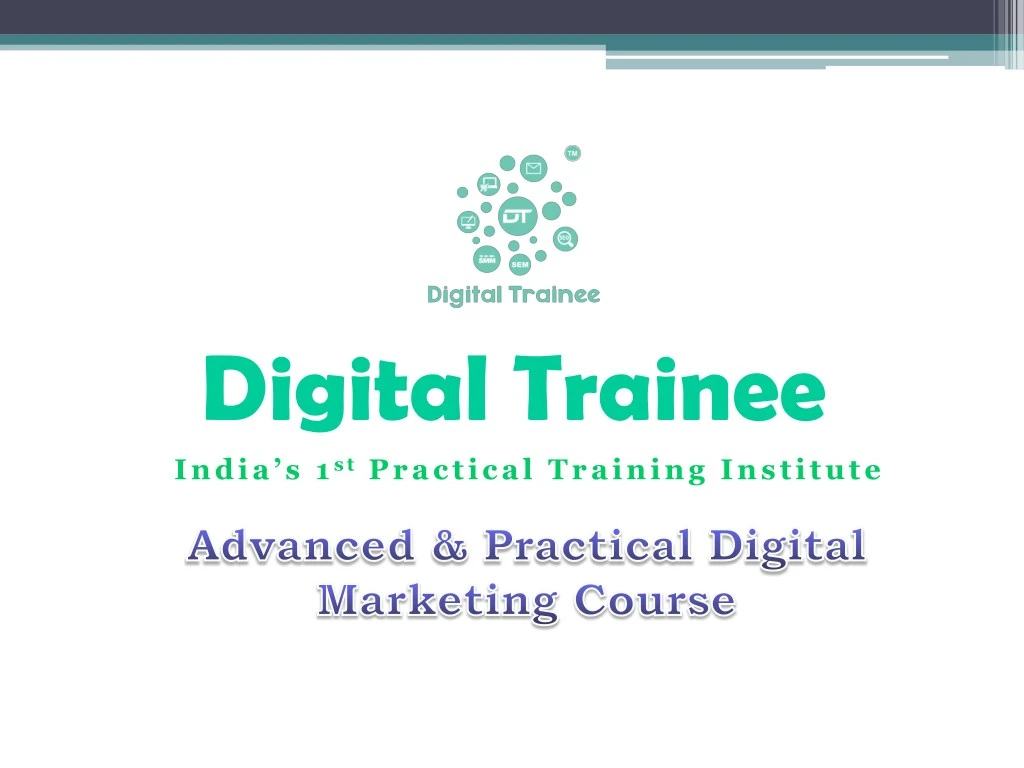 digital trainee india s 1 st practical training