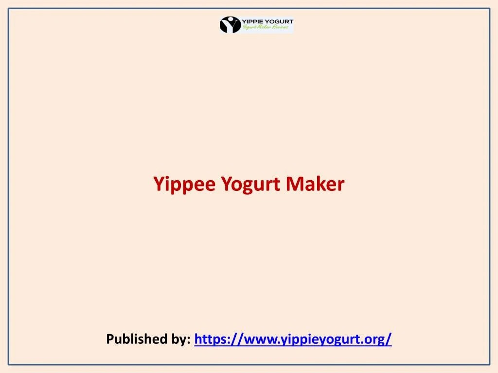 yippee yogurt maker published by https www yippieyogurt org