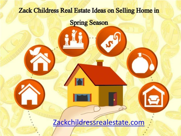 Zack Childress Real Estate Ideas on Selling Home in Spring Season