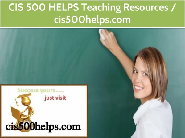 CIS 500 HELPS Teaching Resources / cis500helps.com