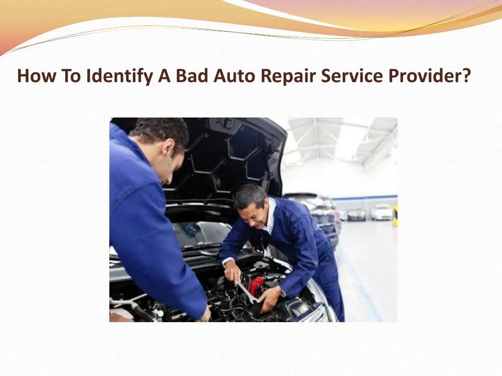 how to identify a bad auto repair service provider