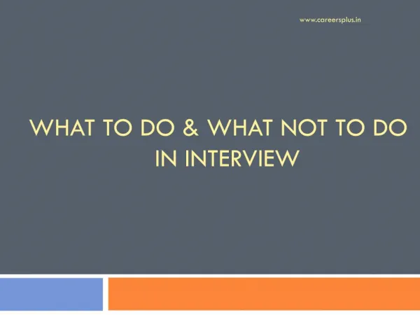 What to do & what not to do in the Interview