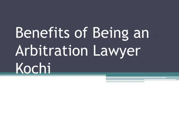 Benefits of Being an Arbitration Lawyer Kochi