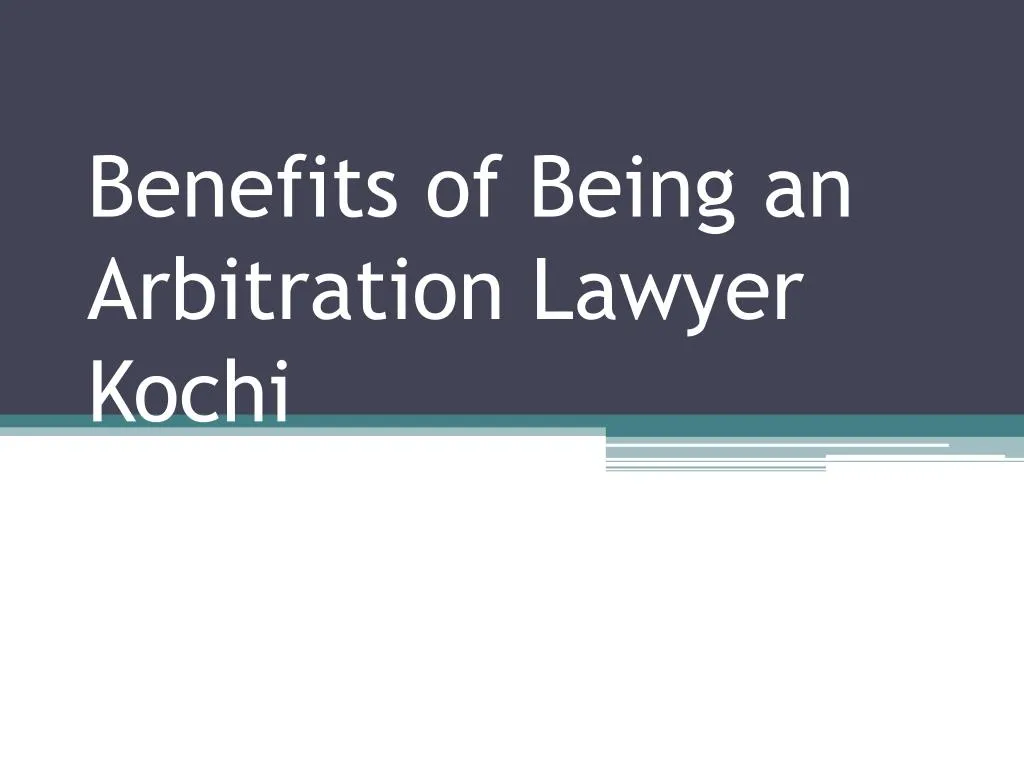 benefits of being an arbitration lawyer kochi