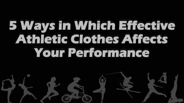 5 Ways in Which Effective Athletic Clothes Affects Your Performance