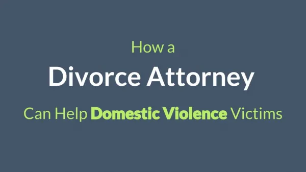 How A Divorce Attorney Can Help Domestic Violence Victims