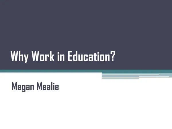 Megan Mealie - Why Work in Education?