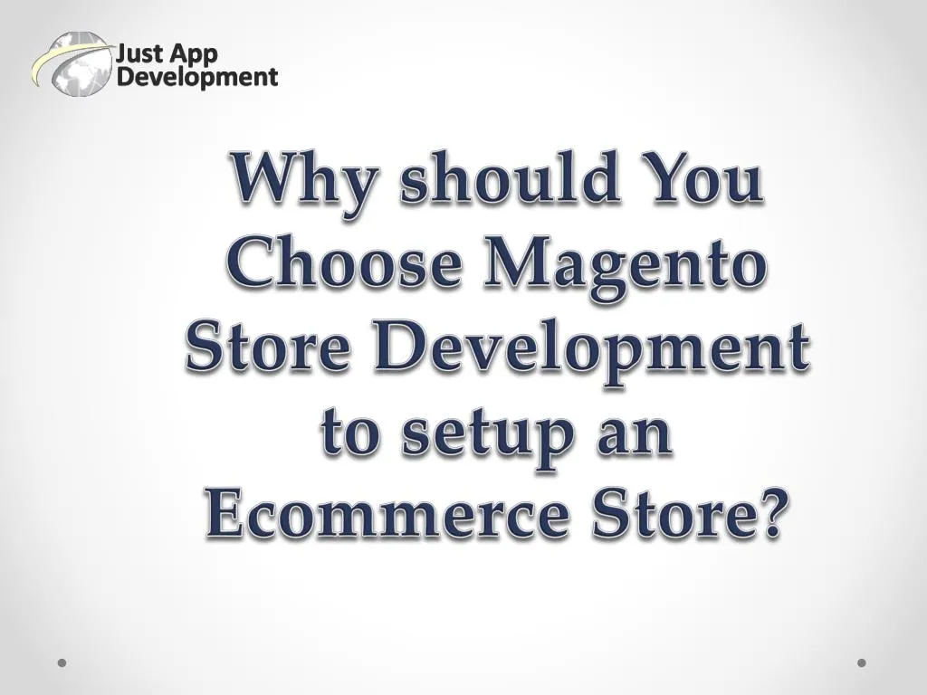 why should you choose magento store development