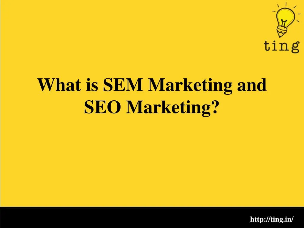 what is sem marketing and seo marketing