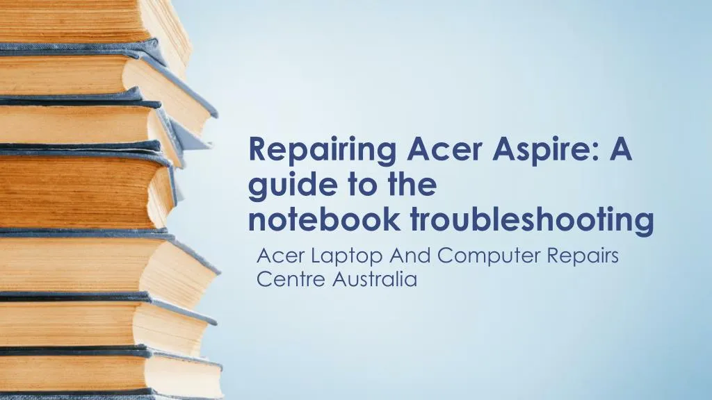 repairing acer aspire a guide to the notebook troubleshooting