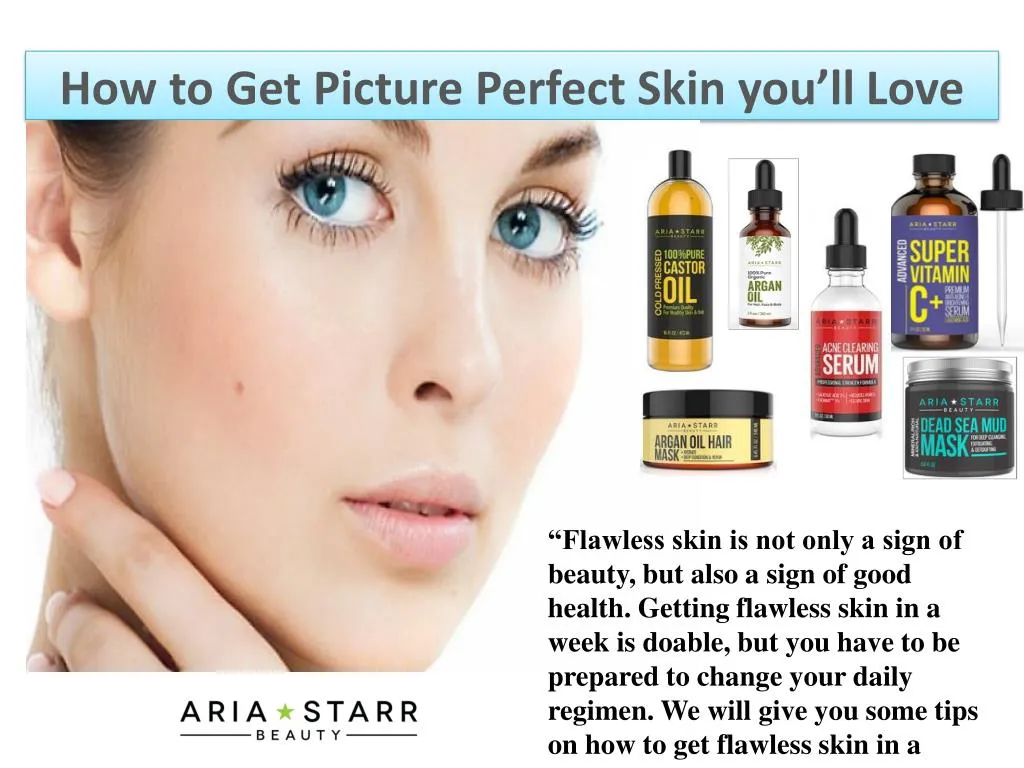 how to get picture perfect skin you ll love