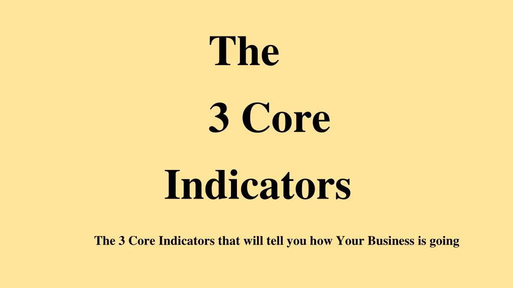 the 3 core indicators