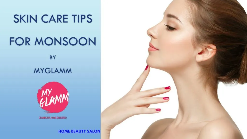 skin care tips for monsoon by myglamm