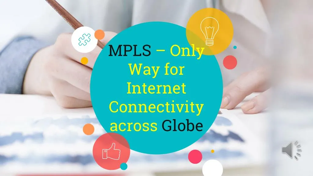 mpls only way for internet connectivity across globe