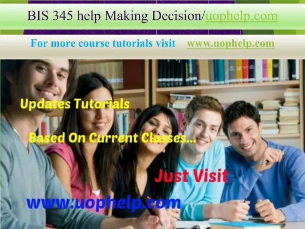 BIS 345 help Making Decision/uophelp.com