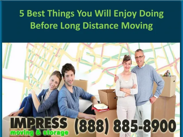 5 Best Things You Will Enjoy Doing Before Long Distance Moving