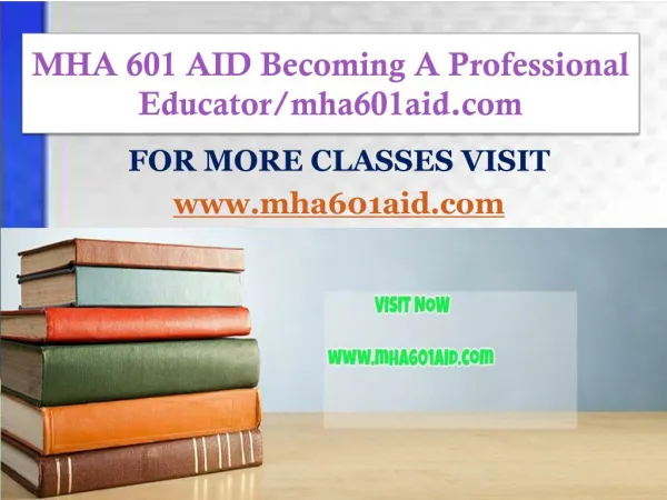 MHA 601 AID Becoming A Professional Educator/mha601aid.com