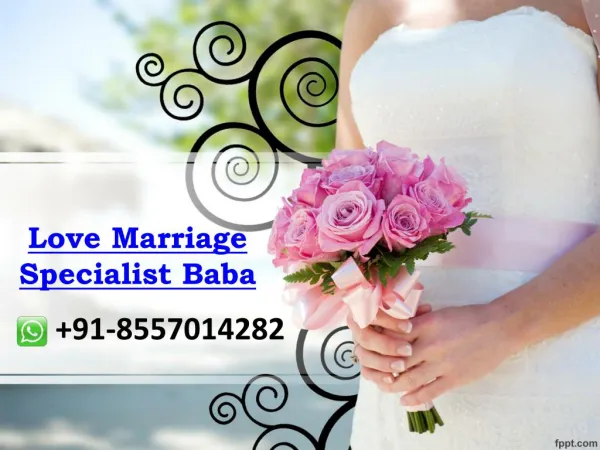 Love marriage specialist baba 91-8557014282