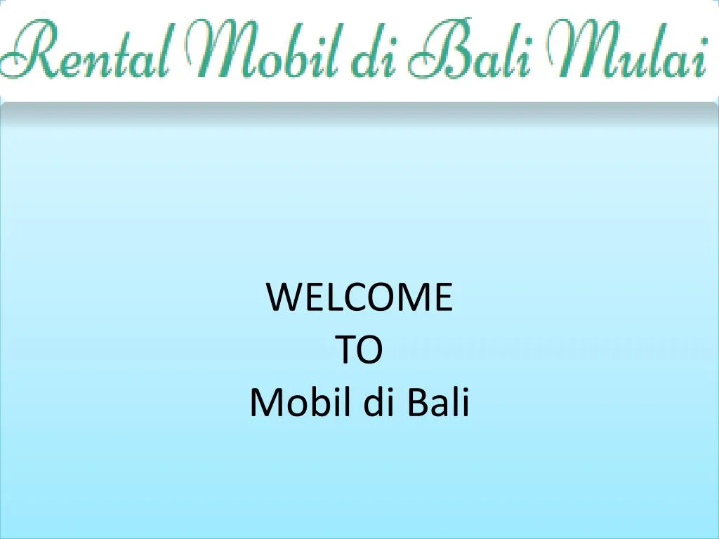 welcome to mobil di bali