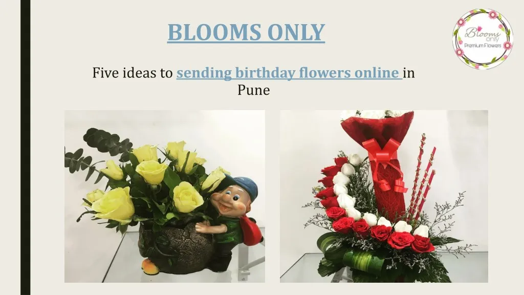 blooms only