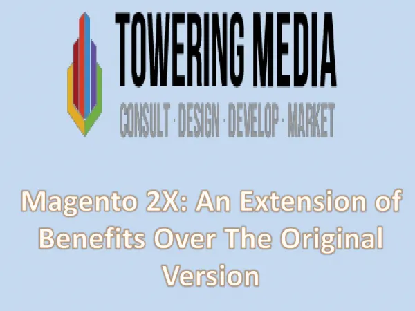 Magento 2X: An Extension of Benefits over the original version