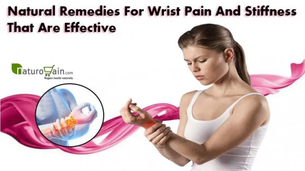 Natural Remedies For Wrist Pain And Stiffness That Are Effective