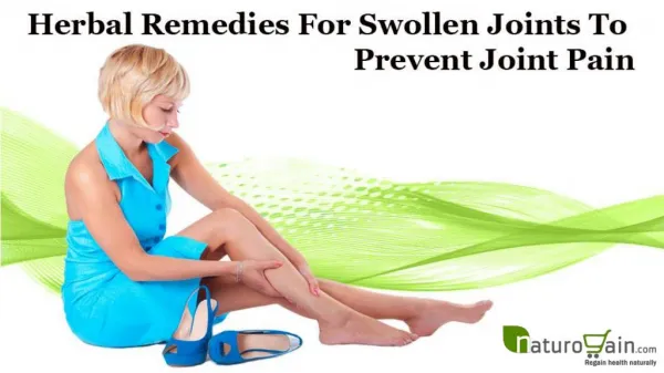 Herbal Remedies For Swollen Joints To Prevent Joint Pain