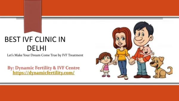 Dynamic Fertility & IVF Centre: Best IVF Clinic in All Over Delhi, India