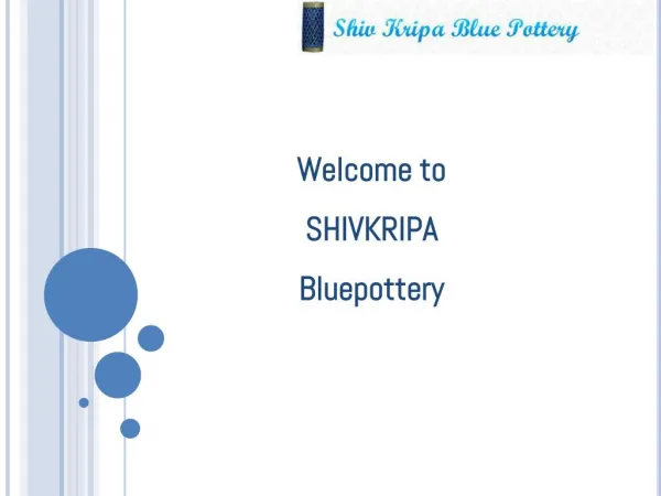 Beautiful Blue pottery Products at Shivkripa Bluepottery