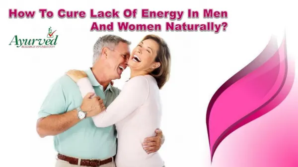 How To Cure Lack Of Energy In Men And Women Naturally?