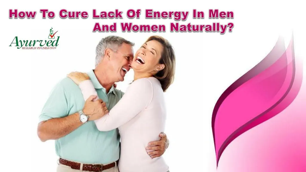 how to cure lack of energy in men and women