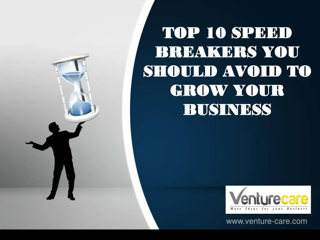 top 10 speed breakers you should avoid to grow your business