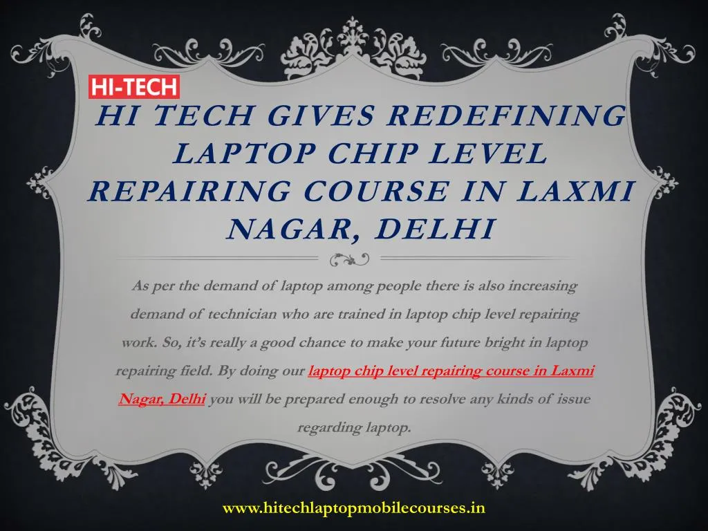 hi tech gives redefining laptop chip level repairing course in laxmi nagar delhi