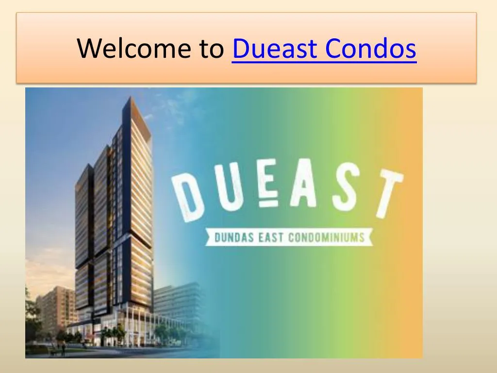 welcome to dueast condos