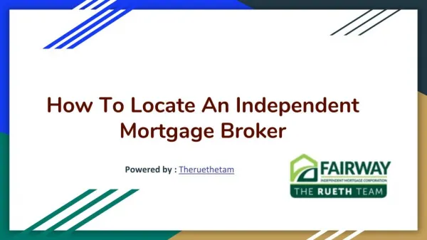 How To Locate An Independent Mortgage Broker