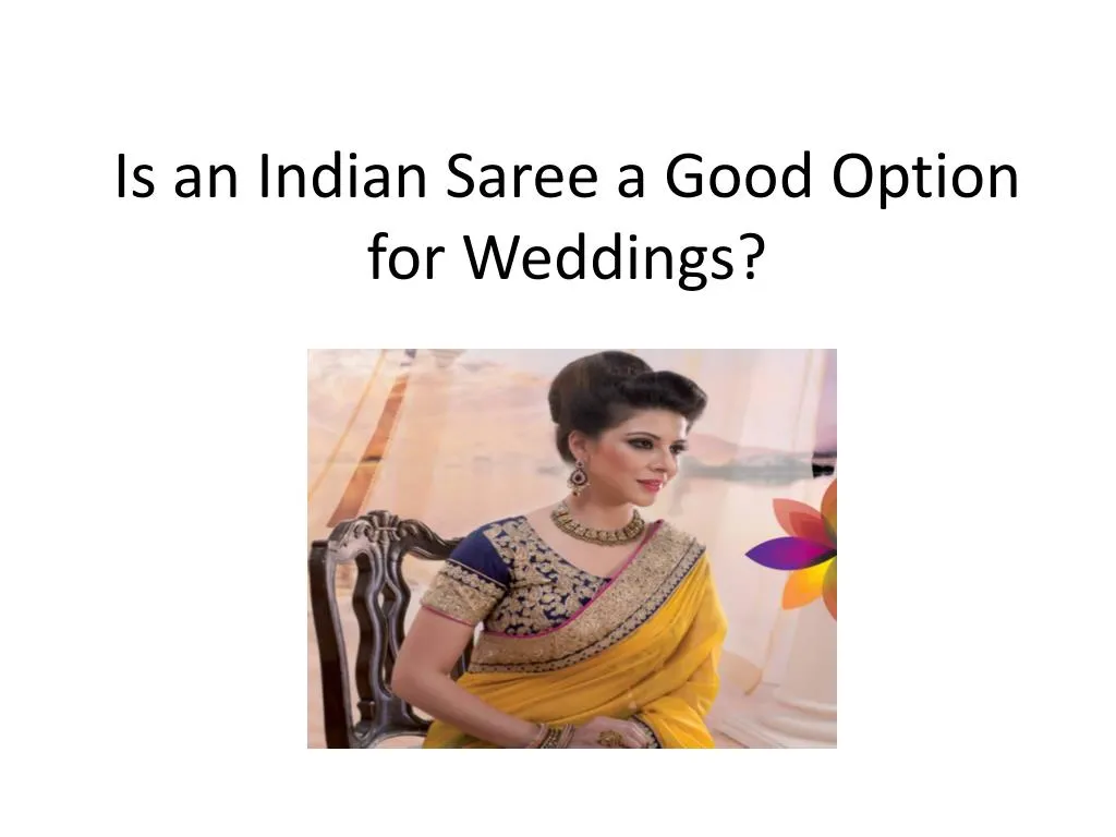 is an indian saree a good option for weddings