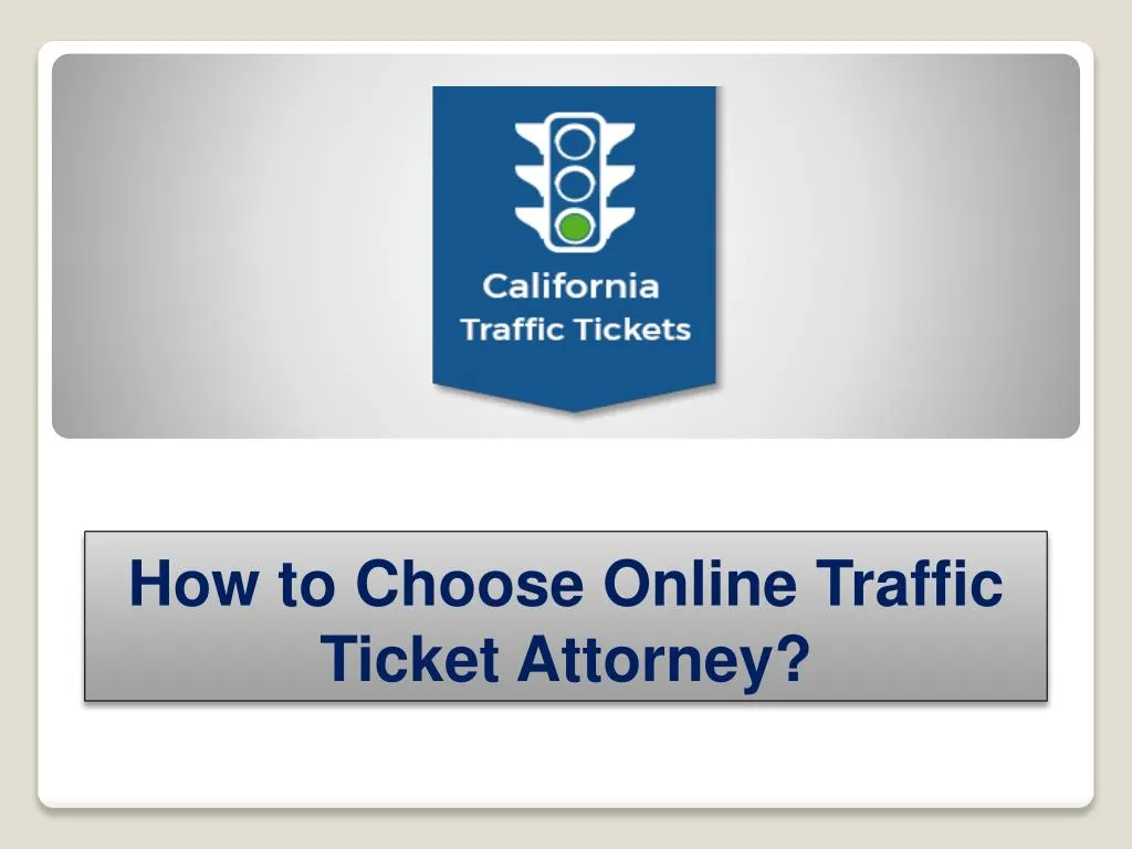 how to choose online traffic ticket attorney
