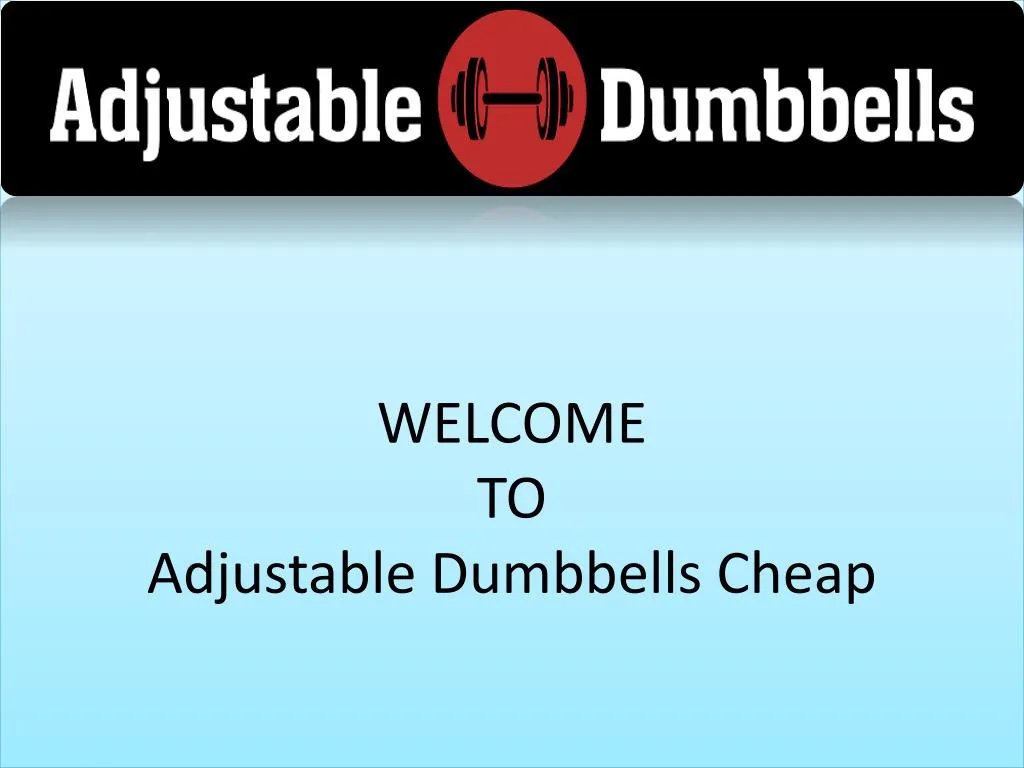 welcome to adjustable dumbbells cheap