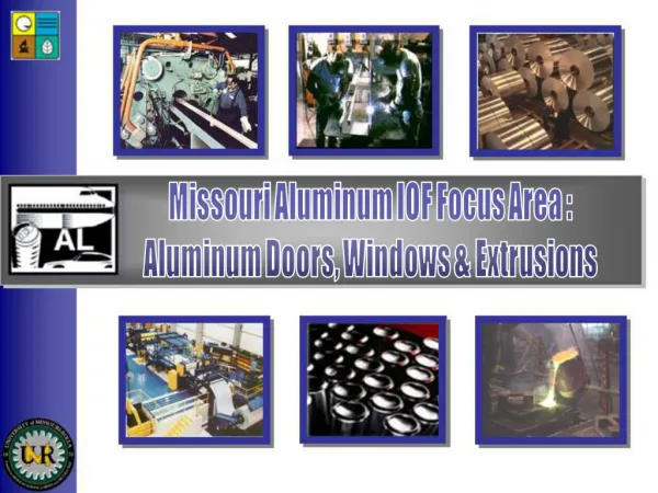 Missouri Aluminum IOF Focus Area : Aluminum Doors, Windows Extrusions