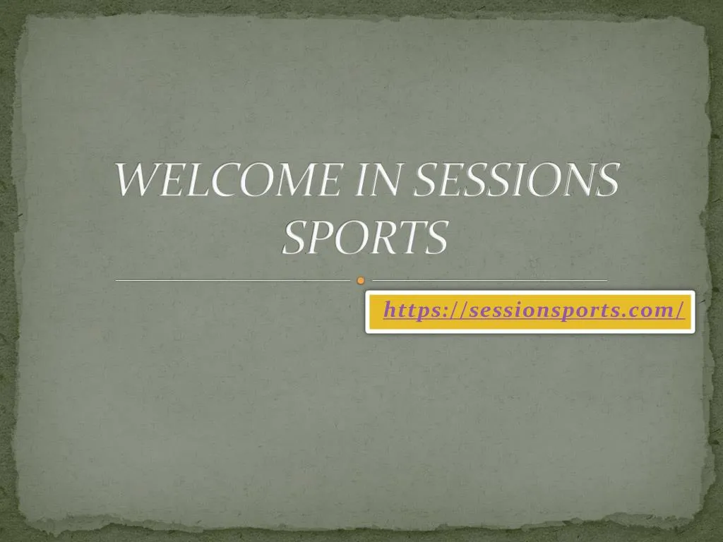 welcome in sessions sports