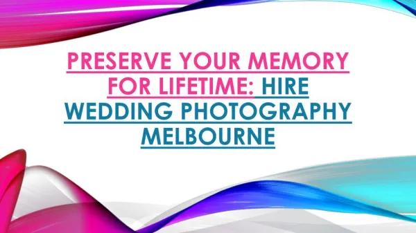 Capture The Best Moments: Hire Wedding Photography Melbourne