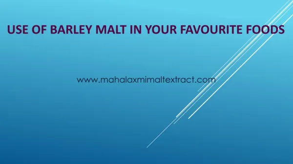 Use of Barley Malt in your favourite foods