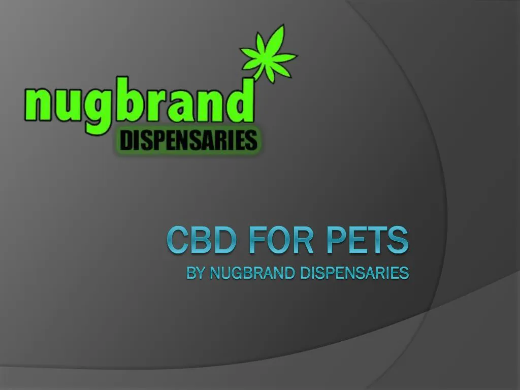 cbd for pets by nugbrand dispensaries