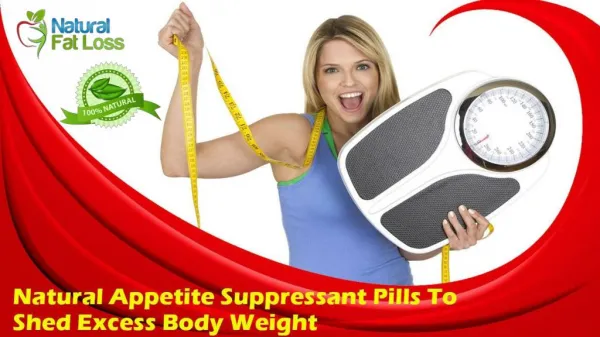 Natural Appetite Suppressant Pills To Shed Excess Body Weight